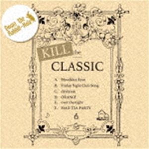 Down the Rabbit-Hole / kill the classic [CD]