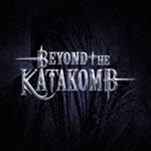 ビヨンド・ザ・カタコーム / Beyond The Katakomb [CD]