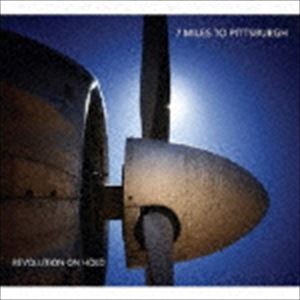 セヴン・マイルズ・トゥ・ピッツバーグ / Revolution On Hold [CD]