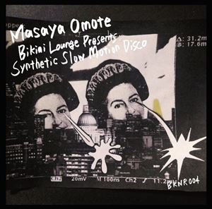 masaya omote / BIKINI LOUNGE presents： Synthetic Slow Motion Disco [CD]
