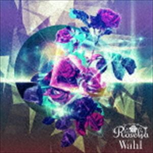Roselia / Wahl（通常盤） [CD]