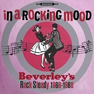 イン・ア・ロッキング・ムード〜スカ、ロック・ステディ、アンド・レゲエ・フロム・バーバリーズ 1966-1968 [CD]