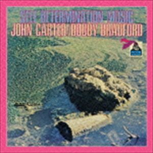 ジョン・カーター／ボビー・ブラッドフォード / セルフ・ディタミネーション・ミュージック [CD]