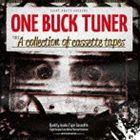 ONE BUCK TUNER / A collection of cassette tapes [CD]