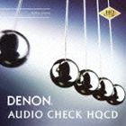 DENON オーディオ・チェックHQCD（HQCD） [CD]