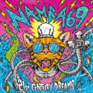 NAMBA69 / 21st CENTURY DREAMS（CD＋DVD） [CD]