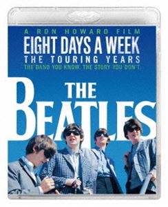 ザ・ビートルズ EIGHT DAYS A WEEK -The Touring Years Blu-ray スタンダード・エディション [Blu-ray]
