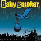 Baby smoker / Cycle of the life [CD]