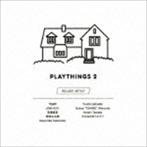 PLAYTHINGS 2 [CD]