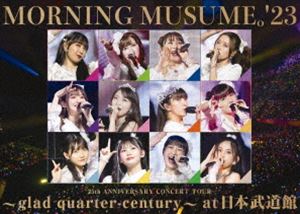 モーニング娘。'23 25th ANNIVERSARY CONCERT TOUR 〜glad quarter-century〜 at 日本武道館 [DVD]