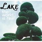 LAKE / ザ・ワールド・イズ・リアル＋サーキュラー・ドアウェイ [CD]