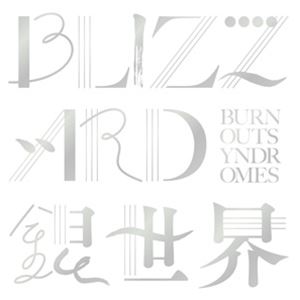 BURNOUT SYNDROMES / BLIZZARD／銀世界（通常盤） [CD]