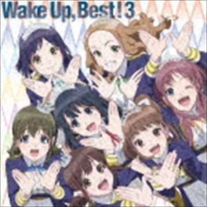Wake Up，Girls! / Wake Up， Best!3（初回生産限定盤／2CD＋Blu-ray） [CD]