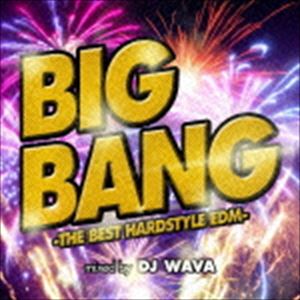 DJ WAVA（MIX） / BIG BANG -BEST HARDSTYLE EDM- [CD]