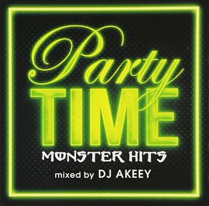 DJ AKEEY（MIX） / Party TIME -MONSTER HITS- mixed by DJ AKEEY [CD]