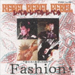 Fashion / REBEL REBEL REBEL [CD]