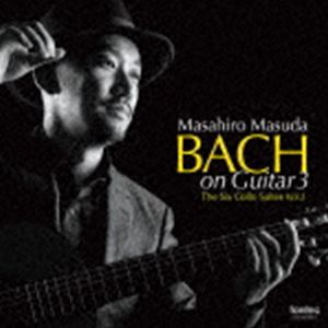 益田正洋（g） / BACH on Guitar3 6つの無伴奏チェロ組曲 Vol.1 [CD]