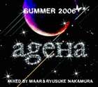 DJ MAAR ＆ RYUSUKE NAKAMURA / ageha SUMMER 2006 [CD]