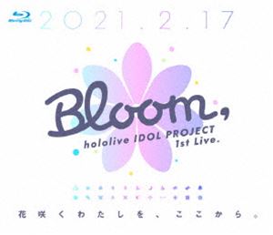 hololive IDOL PROJECT 1st Live.『Bloom，』 [Blu-ray]