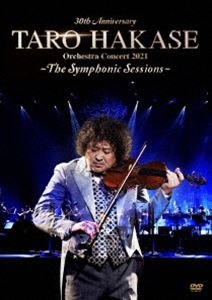 葉加瀬太郎／30th Anniversary TARO HAKASE Orchestra Concert 2021〜The Symphonic Sessions〜 [DVD]