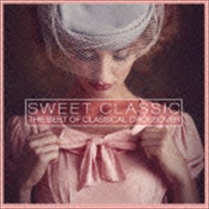 SWEET CLASSIC THE BEST OF CLASSICAL CROSSOVER [CD]