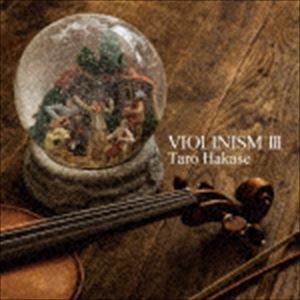 葉加瀬太郎 / VIOLINISM III（初回生産限定盤） [CD]