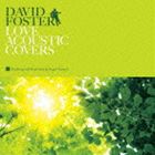 Super Natural / DAVID FOSTER LOVE ACOUSTIC COVERS [CD]
