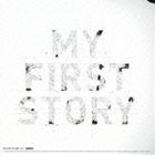 MY FIRST STORY / MY FIRST STORY [CD]