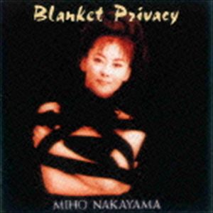 中山美穂 / BLANKET PRIVACY（廉価盤） [CD]