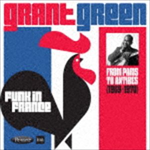 グラント・グリーン（g） / ファンク・イン・フランス フロム・パリ・トゥ・アンティーブ（1969-1970） [CD]