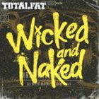 TOTALFAT / ウィキッド・アンド・ネイキッド（通常盤） [CD]
