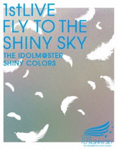 THE IDOLM＠STER SHINY COLORS 1stLIVE FLY TO THE SHINY SKY Blu-ray [Blu-ray]