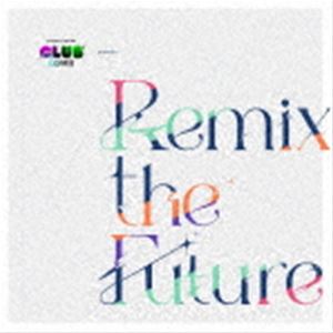 CLUB Lantis / CLUB Lantis presents Remix the Future [CD]