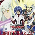 JAM Project / TVアニメ カードファイト！！ ヴァンガード アジアサーキット編 オープニング主題歌：： LIMIT BREAK [CD]