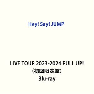 Hey! Say! JUMP LIVE TOUR 2023-2024 PULL UP!iՁj [Blu-ray]