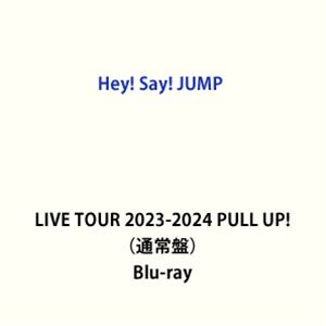 Hey! Say! JUMP LIVE TOUR 2023-2024 PULL UP!iʏՁj [Blu-ray]