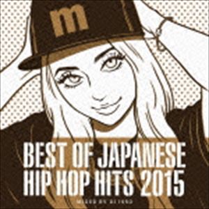 DJ ISSO（MIX） / Manhattan Records BEST OF JAPANESE HIP HOP HITS 2015 MIXED BY DJ ISSO [CD]