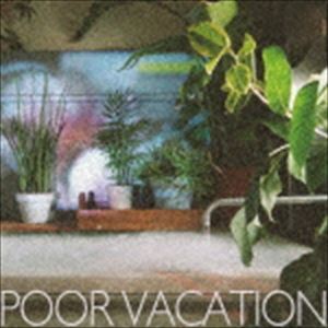 Poor Vacation / Poor Vacation [CD]