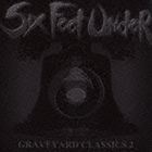 シックス・フィート・アンダー / Graveyard Classics 2 [CD]