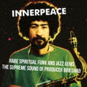 INNER PEACE ： RARE SPIRITUAL FUNK AND JAZZ GEMS [CD]