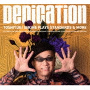 関根敏行（p、rhodes） / Dedication Toshiyuki Sekine Plays Standards ＆ More [CD]
