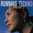 Erica's / RUNNING TECHNO [CD]