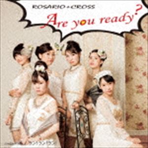 ROSARIO＋CROSS / Are you ready?／ラン!ラン!ラン!（Type-A） [CD]