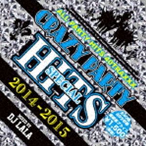 DJ LALA / CRAZY PARTY HITS 2014-2015 SPECIAL [CD]