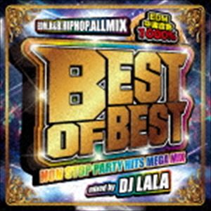 DJ LALA / BEST OF BEST -NON STOP PARTY HITS MEGA MIX- [CD]