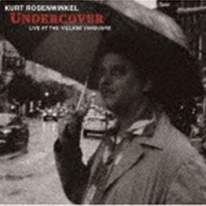Kurt Rosenwinkel（g） / アンダーカヴァー 〜 ライヴ・アット・ザ・ヴィレッジ・ヴァンガード [CD]