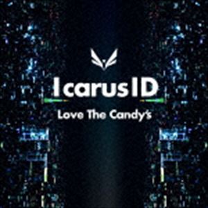 Love The Candy's / Icarus ID [CD]