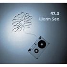 47.5 / WARM SEA [CD]