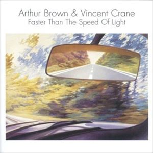 アーサー・ブラウン＆ヴィンセント・クレイン / FASTER THAN THE SPEED OF LIGHT [CD]