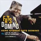ファッツ・ドミノ / HERE STANDS FATS DOMINO ＋ LET'S PLAY FATS DOMINO ＋6 [CD]